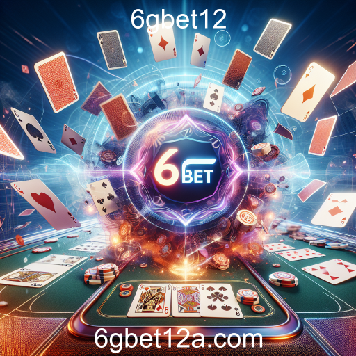 Descubra a Diversão dos Jogos de Cartas no 6gbet12